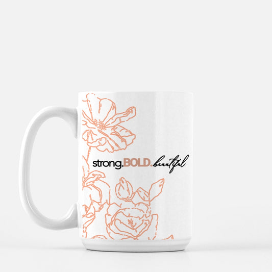 Strong.Bold.Beautiful Mug 15oz.
